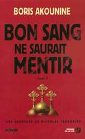 Une aventure de Nicholas Fandorine, Bon sang ne saurait mentir - tome 1, roman