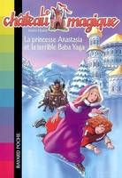 5, Le château magique, Tome 05, La princesse Anastasia et la terrible Baba Yaga