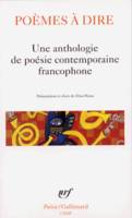 Poèmes à dire, Une anthologie de poésie contemporaine francophone