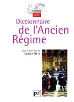 Dictionnaire de l'Ancien Régime, royaume de France, XVIe-XVIIIe siècle