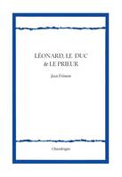 Léonard, le duc & le prieur