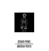 Américan prayer. Richard Prince, American prayer