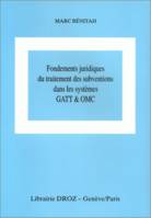 Fondements juridiques du traitement des subventions dans les systèmes GATT & OMC