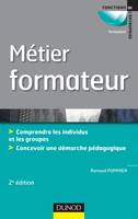 Métier : Formateur - 2ème édition, De la gestion des individus et des groupes à la démarche pédagogique