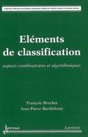 Éléments de classification, aspects combinatoires et algorithmiques