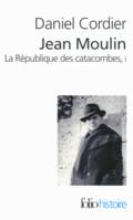 I, Jean Moulin (Tome 1), La République des catacombes