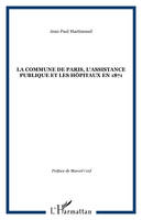 La Commune de Paris, l'Assistance publique et les hôpitaux en 1871