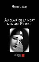 Au clair de la mort mon ami Pierrot