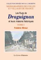 Tome I, Les rues de Draguignan et leurs maisons historiques