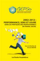 2002-2012 : Performance, sens et usure dans les pratiques des professionnels en travail social