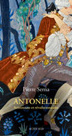 Antonelle, Aristocrate et révolutionnaire