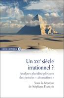 Un XXIe siècle irrationnel ? Analyses pluridisciplinaires des pensées 