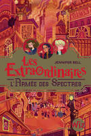 3, Les Extraordinaires - tome 3, L'Armée des spectres