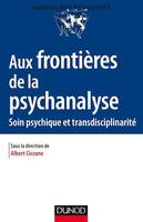 Aux frontières de la psychanalyse, Soin psychiques et transdisciplinarité