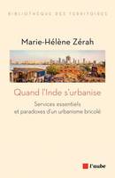 Quand l'Inde s'urbanise, Services essentiels et paradoxes d'un urbanisme bricolé