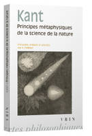 Principes métaphysiques de la science de la nature, Suivis de Premiers articles sur la phyique de la terre et du ciel