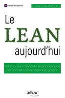 Le lean aujourd'hui, Satisfaction client et reconnaissance personnelle alliant digital et green !