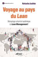 Voyage au pays du Lean, Décryptage culturel et systémique du Lean Management !