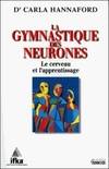 La gymnastique des neurones - Le cerveau et l'apprentissage