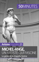 Michel-Ange, un artiste qui fascine, Le génie de la chapelle Sixtine