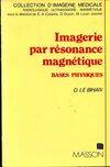 Imagerie par résonance magnétique. Bases physiques, bases physiques