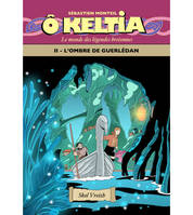 Ô Keltia t2 L'ombre de Guerlédan, L'ombre de Guerlédan