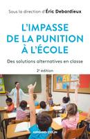 L'impasse de la punition à l'école - 2e éd., Des solutions alternatives en classe