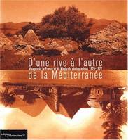 D'UNE RIVE À L'AUTRE DE LA MÉDITERRANÉE. Visages de la France et du Maghreb photographies 1925-1927 de Georges-Louis ARLAUD, visages de la France et du Maghreb, photographies, 1925-1927