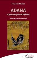 Adana, D'après <em>Antigone</em> de Sophocle