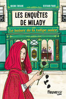 Les Enquêtes de Milady - Tome 1 : un Cosy Mystery dans l'univers des Trois Mousquetaires, Le Baiser de la tulipe noire