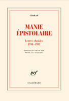 Manie épistolaire. Lettres choisies,1930-1991