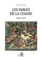 Les Fables de la chasse, Tome XXVI