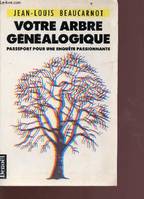 Votre arbre généalogique passeport pour une enquête passionnante - Collection que dois-je faire ?, passeport pour une enquête passionnante