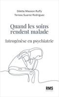 Quand les soins rendent malade, Iatrogénèse en psychiatrie