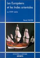 Les Européens et les Indes orientales au XVIIIe siècle - aspects maritimes, commerciaux et coloniaux, aspects maritimes, commerciaux et coloniaux