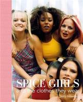 Spice Girls and the Clothes They Wear /anglais