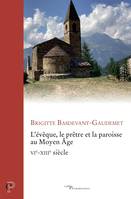 L'évêque, le prêtre et la paroisse au Moyen Age, VIe-XIIIe siècle