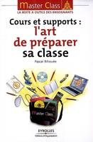 Cours et supports : l'art de préparer sa classe, l'art de préparer sa classe