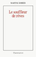 Le Souffleur de rêves, récit