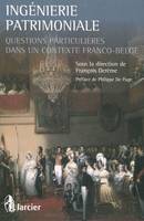 Ingénierie patrimoniale, questions particulières dans un contexte franco-belge