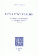 Reparative Realism : Mourning and Modernity in the French Novel 1730-1830