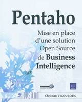 Pentaho - Mise en place d'une solution Open Source de Business Intelligence, mise en place d'une solution open source de Business intelligence