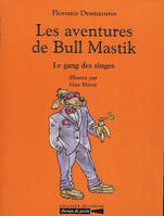 Les aventures de Bull Mastik., Bull Mastik T5, Le gang des singes