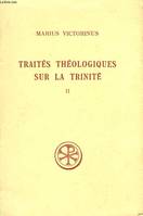 Traités théologiques sur la Trinité. TOME II