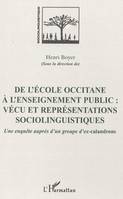 De l'école occitane à l'enseignement public: vécu et représentations sociolinguistiques, une enquête auprès d'un groupe d'ex-calandrons