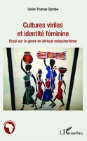 Cultures viriles et identité féminine, Essai sur le genre en Afrique subsaharienne