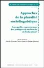 Approches de la pluralité sociolinguistique, Vers quelles convergences des pratiques de recherche et d'éducation ?