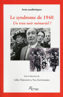 Le syndrome de 1940. Un trou noir mémoriel ?