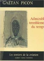 ADMIRABLE TREMBLEMENT DU TEMPS, Essais d'Yves Bonnefoy, Agnes Callu, Francis Marmande, Philippe Sollers, Bernard Vouilloux