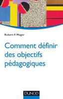 Comment définir des objectifs pédagogiques - 2e éd.